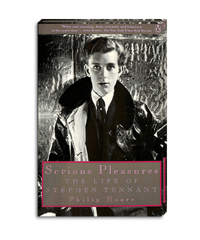 serious pleasures the life of stephen tennant