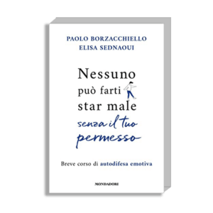 Nessuno può farti star male senza il tuo permesso by Paolo Borzacchiello and Elisa Sednaoui