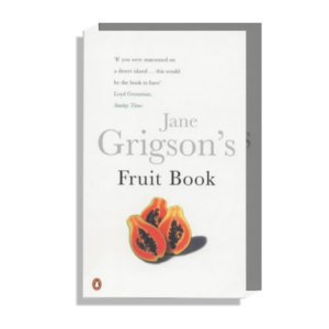 Semaine Tastemaker Jane Potter Jane Grigson's Fruit Book