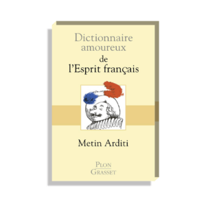 André Saraiva selects Dictionnaire amoureux de l'esprit français for his Semaine read section