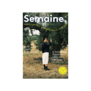 Semaine Issue 7 featuring Tastemaker Sarah Ben Romdane